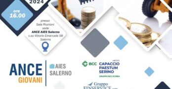 BCC Capaccio Paestum e Serino e ANCE AIES Giovani Salerno presentano l’evento “La finanza agevolata incontra i costruttori “
